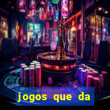 jogos que da dinheiro sem depositar